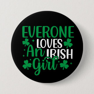 Everyone Loves an Irish Girl Ronde Button 7,6 Cm
