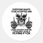 Everyone Wants To Be Accepted And Likes Except For Ronde Sticker (Voorkant)