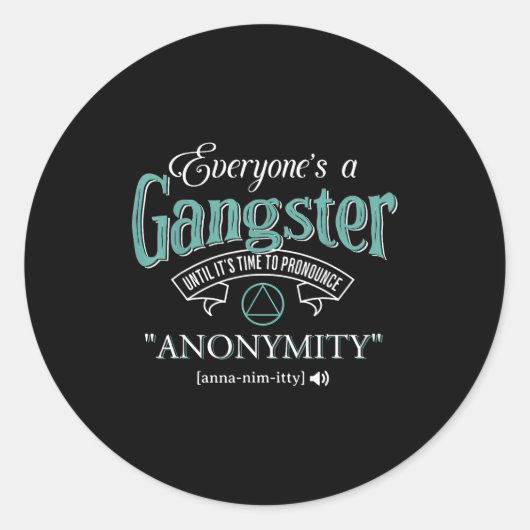 Everyone's A Gangster Until It's Time To Pronounce Ronde Sticker (Voorkant)