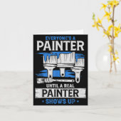 Everyone's A Painter Until A Real Painter Shows Up Kaart (Gele Bloem)