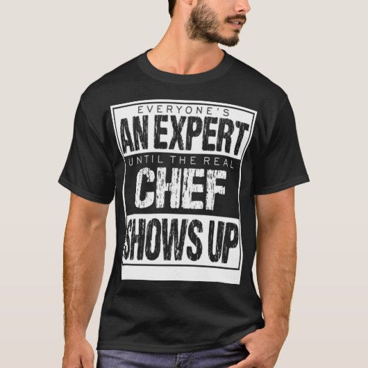 Everyones An Epert Until The Chef Shows dinosaur r T-shirt (Voorkant)