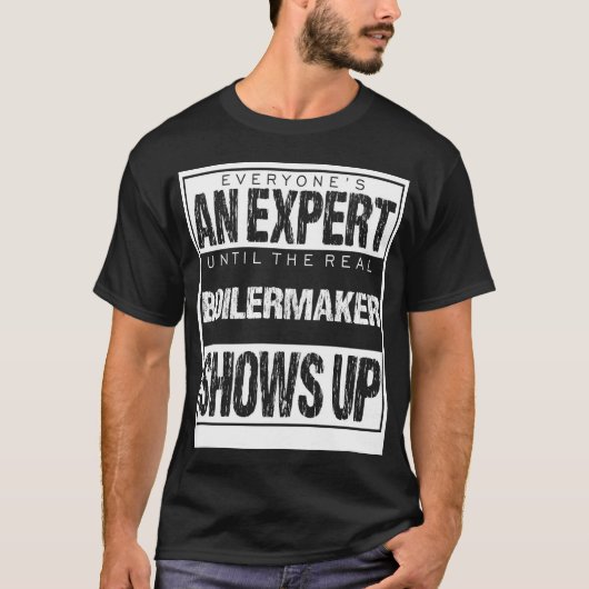 Everyones An Epert Untilhe Boilermaker Shows famil T-shirt (Voorkant)