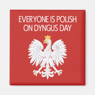 Everyone's Polish On Dyngus Day Magnet