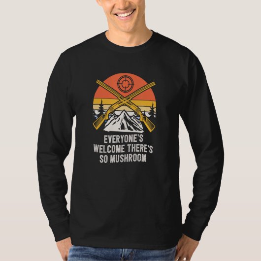 Everyones Welcome  Mushroom Hunting Humor Horticul T-shirt (Voorkant)
