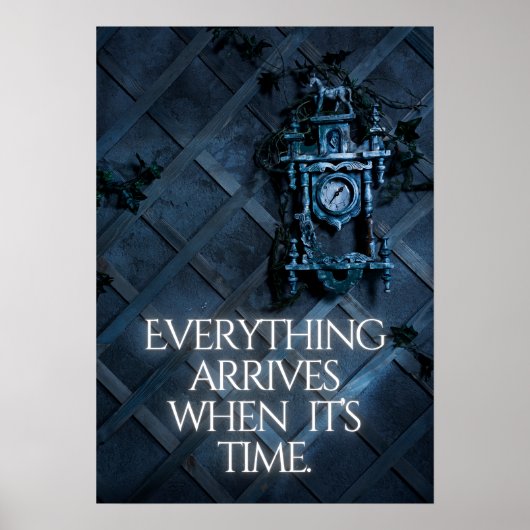 Everything arrives when it’s time. Ispiration Poster (Voorkant)