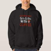 Everything gets better with coffee Lover  9 Hoodie (Voorkant)