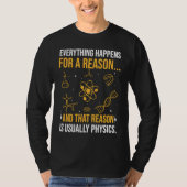 Everything happens for a reason and that reason is t-shirt (Voorkant)