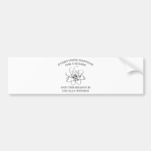 Everything Happens For A Reason Bumpersticker