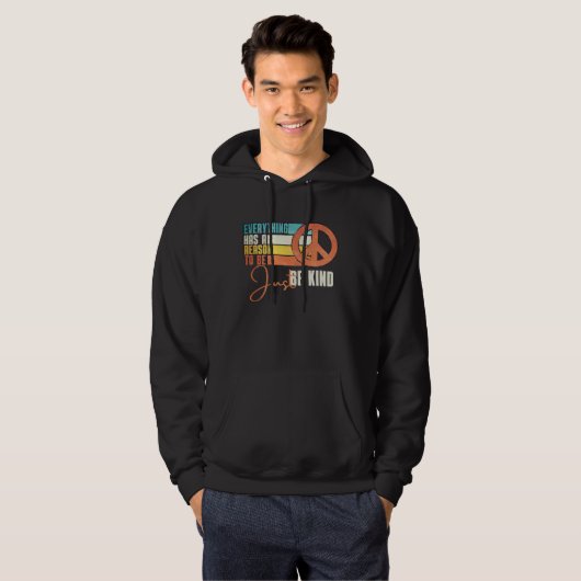 Everything Has A Reason To Be Just Be Kind Peace Hoodie (Voorkant volledig)