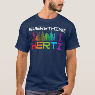 Everything Hertz Music Producer Studio Audioech En T-shirt