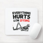 Everything Hurts And Im Dying Funny Gym Skeleton H Muismat (Met muis)