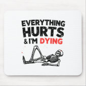 Everything Hurts And Im Dying Funny Gym Skeleton H Muismat (Voorkant)