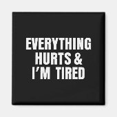 Everything Hurts And I'm Tired Funny Workout Gym F Magneet (Voorkant)