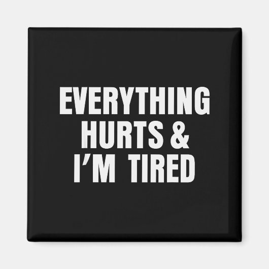 Everything Hurts And I'm Tired Funny Workout Gym F Magneet (Voorkant)
