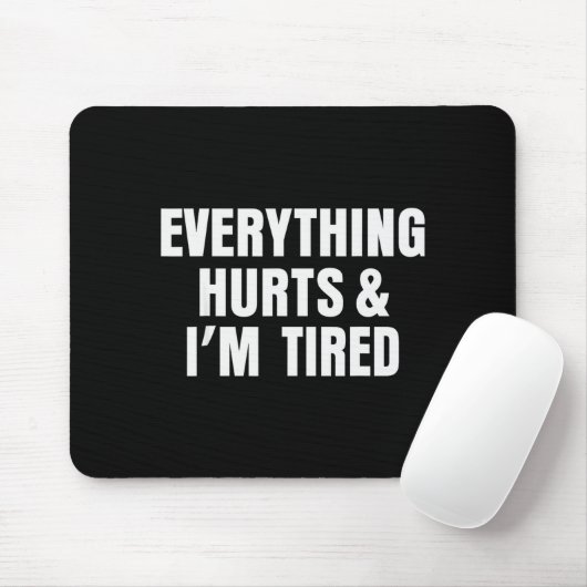 Everything Hurts And I'm Tired Funny Workout Gym F Muismat (Met muis)