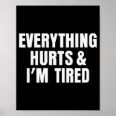 Everything Hurts And I'm Tired Funny Workout Gym F Poster (Voorkant)