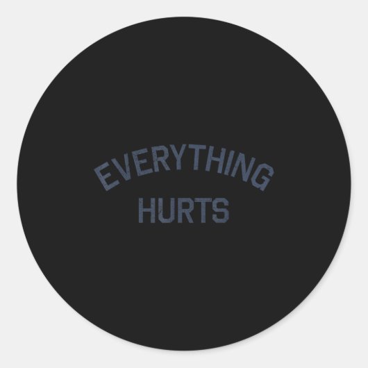 Everything Hurts Funny Workout Motivation Ronde Sticker (Voorkant)