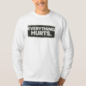 Everything Hurts – Minimalist & Expressive Design T-shirt (Voorkant)