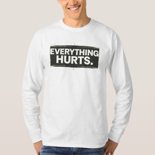 Everything Hurts – Minimalist & Expressive Design T-shirt (Voorkant)