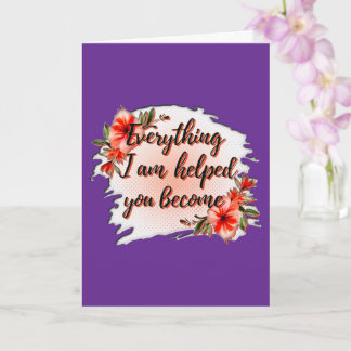Everything I Am – Mother Love Quote Design Kaart