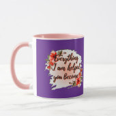 Everything I Am – Mother Love Quote Design Mok (Links)