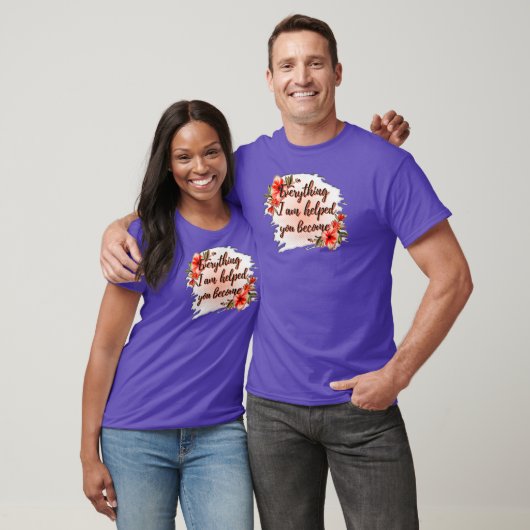 Everything I Am – Mother Love Quote Design T-shirt (Unisex)