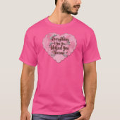 Everything I Am – Soft Floral Typography Art T-shirt (Voorkant)