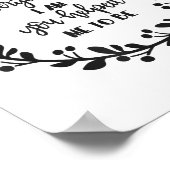 Everything I Am You Helped Me To Be Quote Motivati Poster (Hoek)