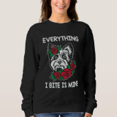 Everything I Bite Is Mine Yorkshire Terrier Dog Br Trui (Voorkant)