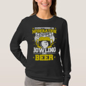 Everything in Moderation Except Bowling and Beer M T-shirt (Voorkant)