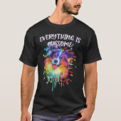 Everything Is Aussome  Australian Shepherd Humor A T-shirt (Voorkant)
