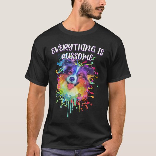 Everything Is Aussome  Australian Shepherd Humor A T-shirt (Voorkant)