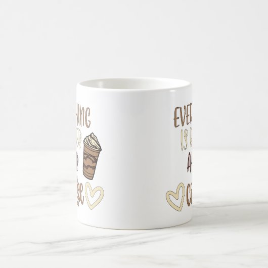 Everything Is Better After Coffee Koffiemok (Center)