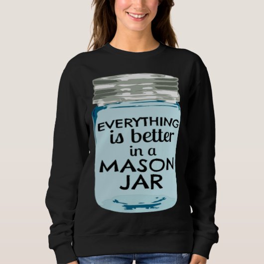 Everything is Better in a Mason Jar Southern Farmh Trui (Voorkant)
