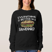 Everything Is Better In A Sandwich Sammich Sandwic Trui (Voorkant)