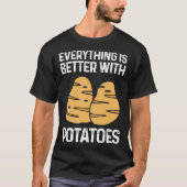 Everything Is Better With Potatoes Potato Chips Ve T-shirt (Voorkant)