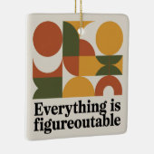 Everything Is Figureoutable Keramisch Ornament (Rechts)
