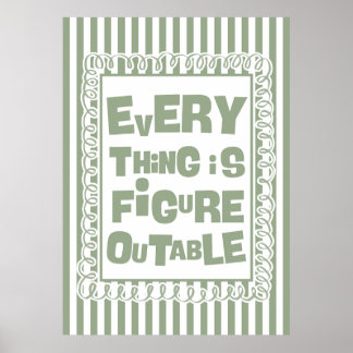 Everything Is Figureoutable Poster
