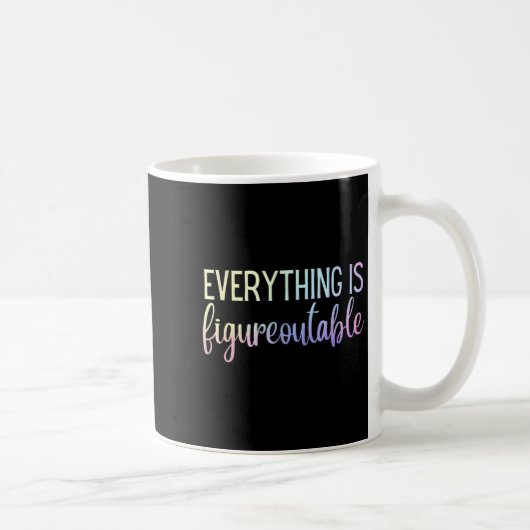 Everything Is Figureoutable Teacher Motivational - Koffiemok (Rechts)