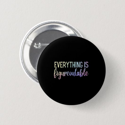 Everything Is Figureoutable Teacher Motivational - Ronde Button 5,7 Cm (Voorkant /achterkant)