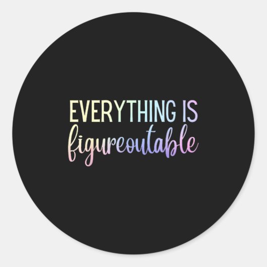 Everything Is Figureoutable Teacher Motivational - Ronde Sticker (Voorkant)