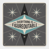 Everything Is Figureoutable Vierkante Sticker (Voorkant)