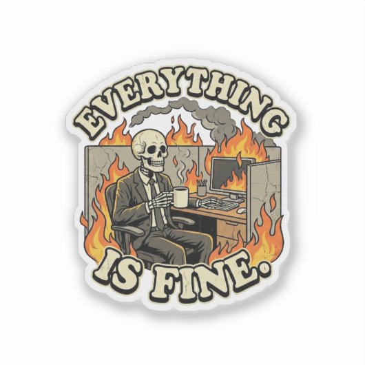 Everything Is Fine | Funny Skeleton Dumpster Fire Sticker (Voorkant)