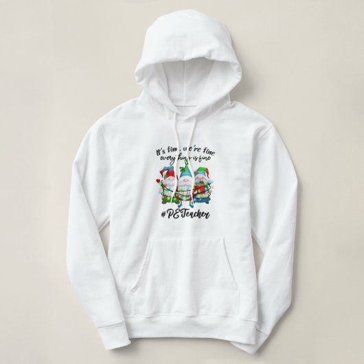 Everything Is Fine Physical Education PE Teacher C Hoodie (Design voorkant)