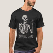 Everything Is Fine Skeleton  Skull Halloween T-shirt (Voorkant)