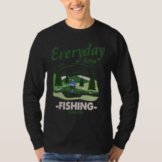 Everything is for fishing Relax Life T-shirt