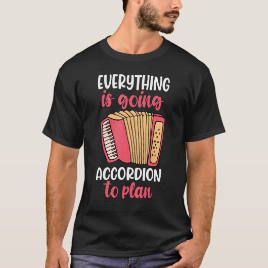 everything is going to accordion player t-shirt (Voorkant)