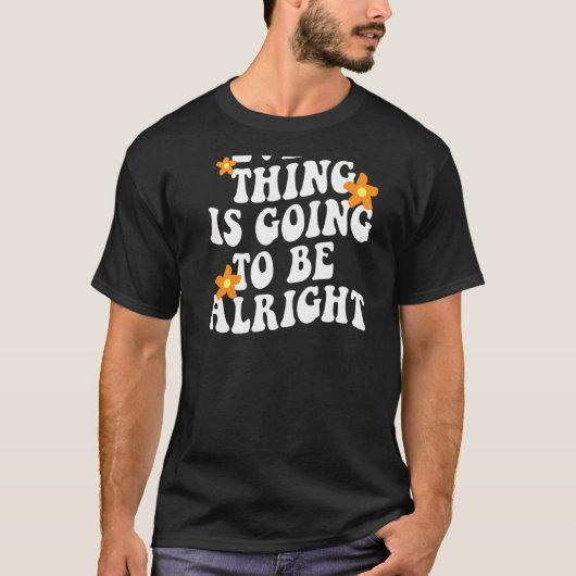 Everything Is Going To Be Alright Aesthetic Trendy T-shirt (Voorkant)