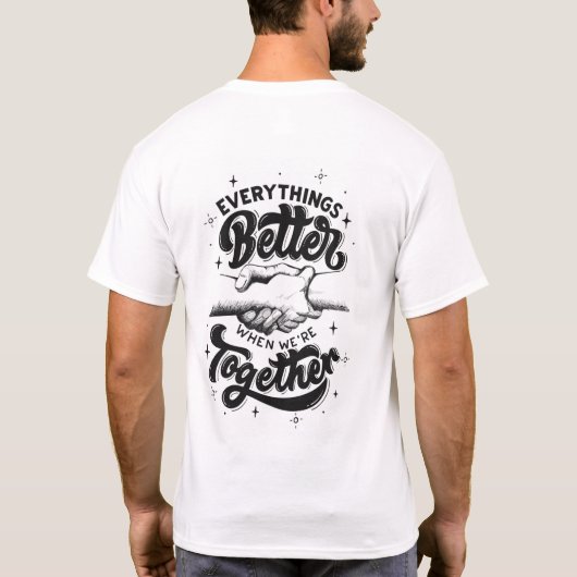 Everything’s Better When We’re Together  T-shirt (Achterkant)
