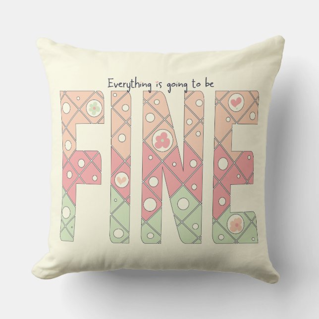 Everything’s Going to Be Fine Cute Throw Pillow Kussen (Voorkant)